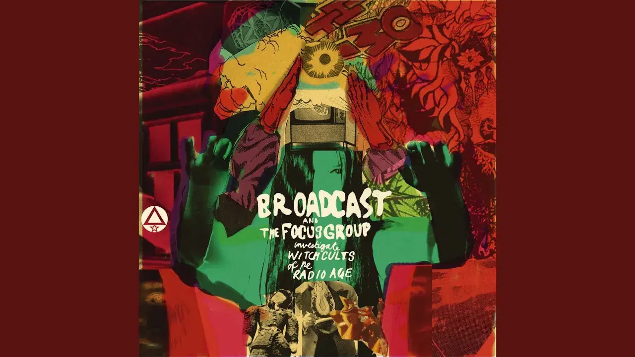 Broadcast And The Focus Group Investigate Witch Cults Of The Radio Age - Broadcast And The Focus Group
