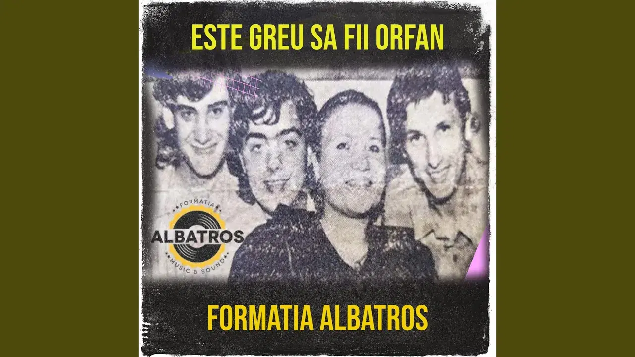 Este Greu Sa Fii Orfan - Formația Albatros