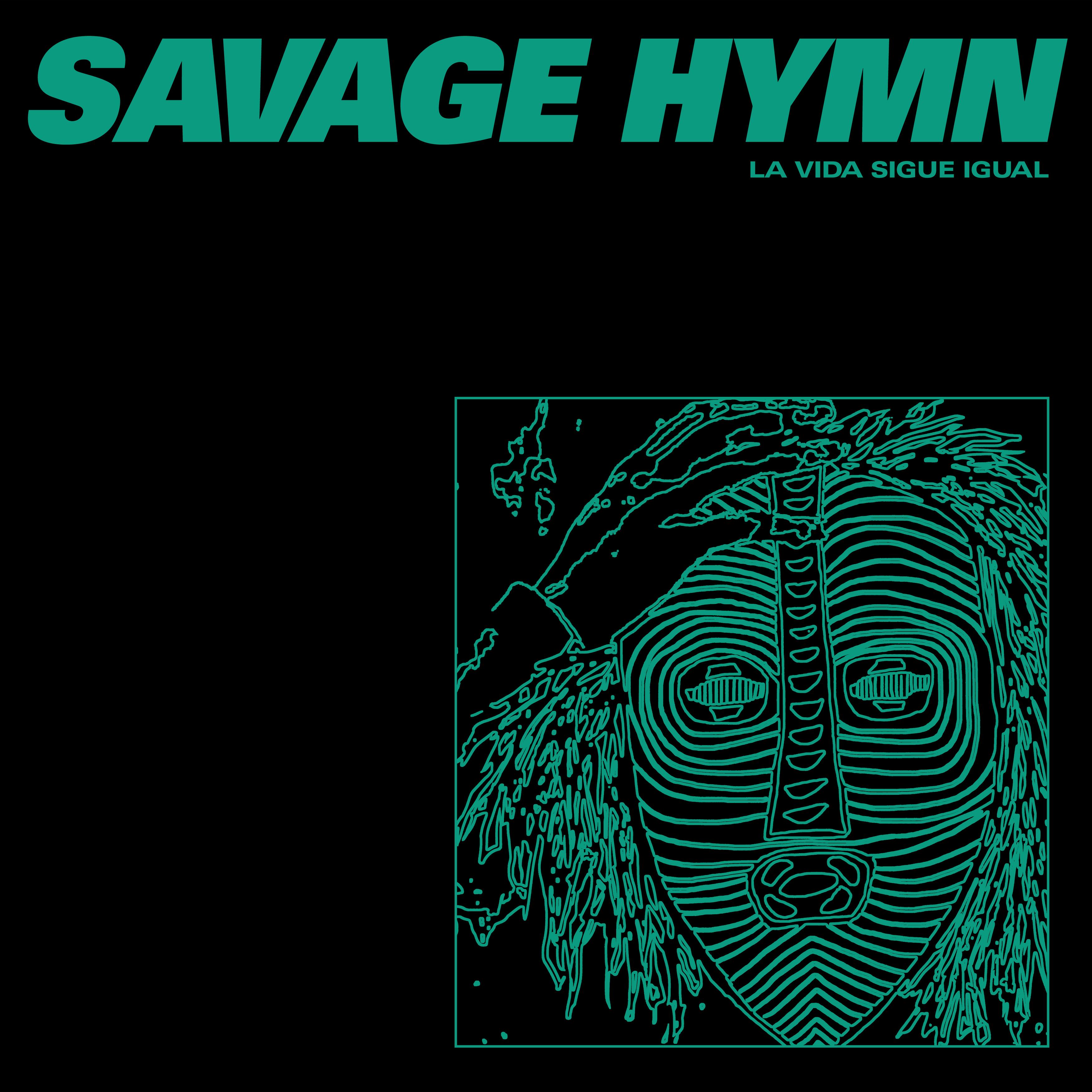 La Vida Sigue Igual - Savage Hymn