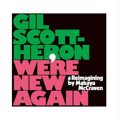 We're New Again∶ A Reimagining By Makaya McCraven - Gil Scott‐Heron, Makaya McCraven
