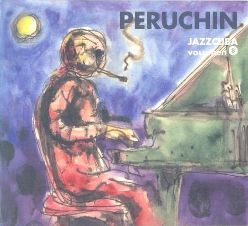 The Incendiary Piano of Peruchin - Peruchin