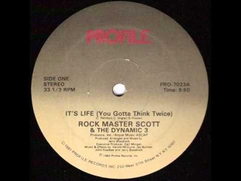 It's Life (You Gotta Think Twice) - Rock Master Scott & The Dynamic 3