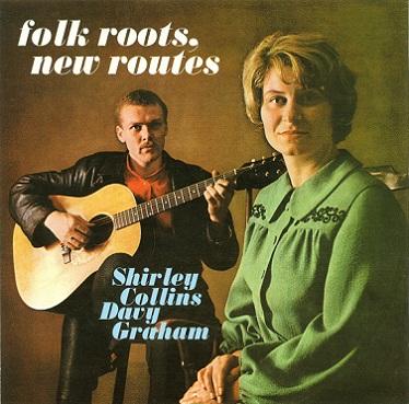 Folk Roots, New Routes - Shirley Collins & Davy Graham