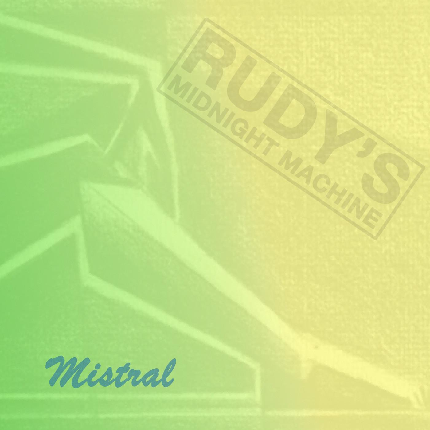 Mistral - Rudy's Midnight Machine