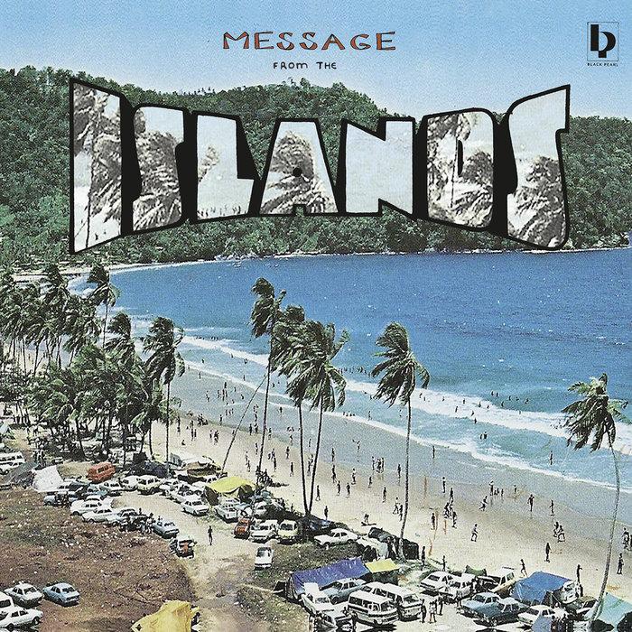 MESSAGE FROM THE ISLANDS - Black Pearl Records