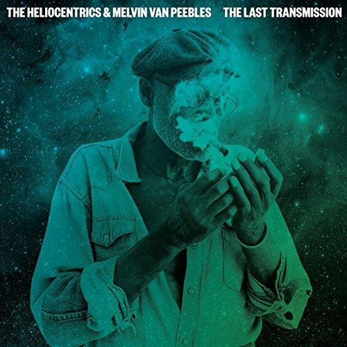 The Last Transmission - The Heliocentrics & Melvin Van Peebles