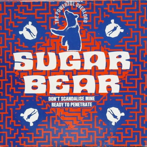 Don't Scandalize Mine / Ready To Penetrate E.P - Sugar Bear