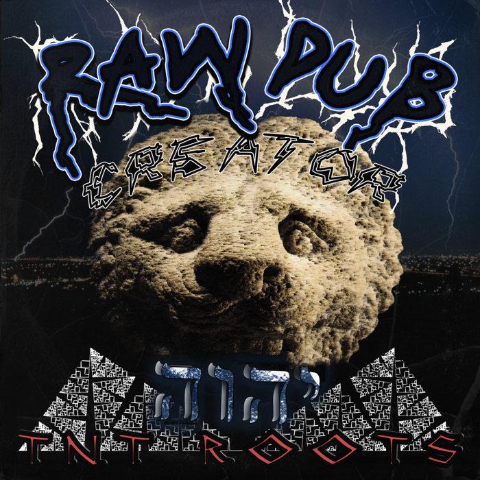 Raw Dub Creator - TNT Roots