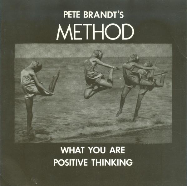 What You Are/Positive Thinking 12'' - Pete Brandt's Method