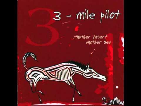 Another Desert, Another Sea - Three Mile Pilot
