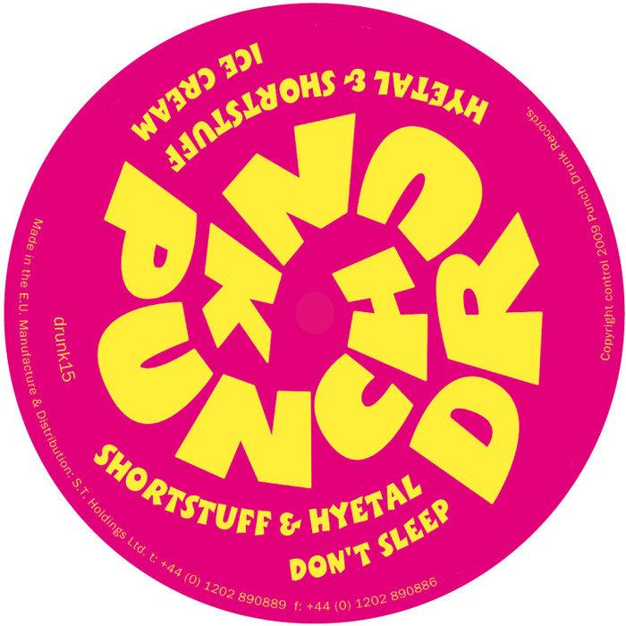 Don't Sleep / Ice Cream - Hyetal & Shortstuff
