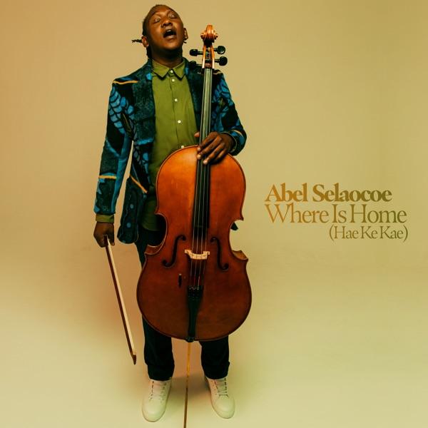 Where Is Home (Hae Ke Kae)  - Abel Selaocoe