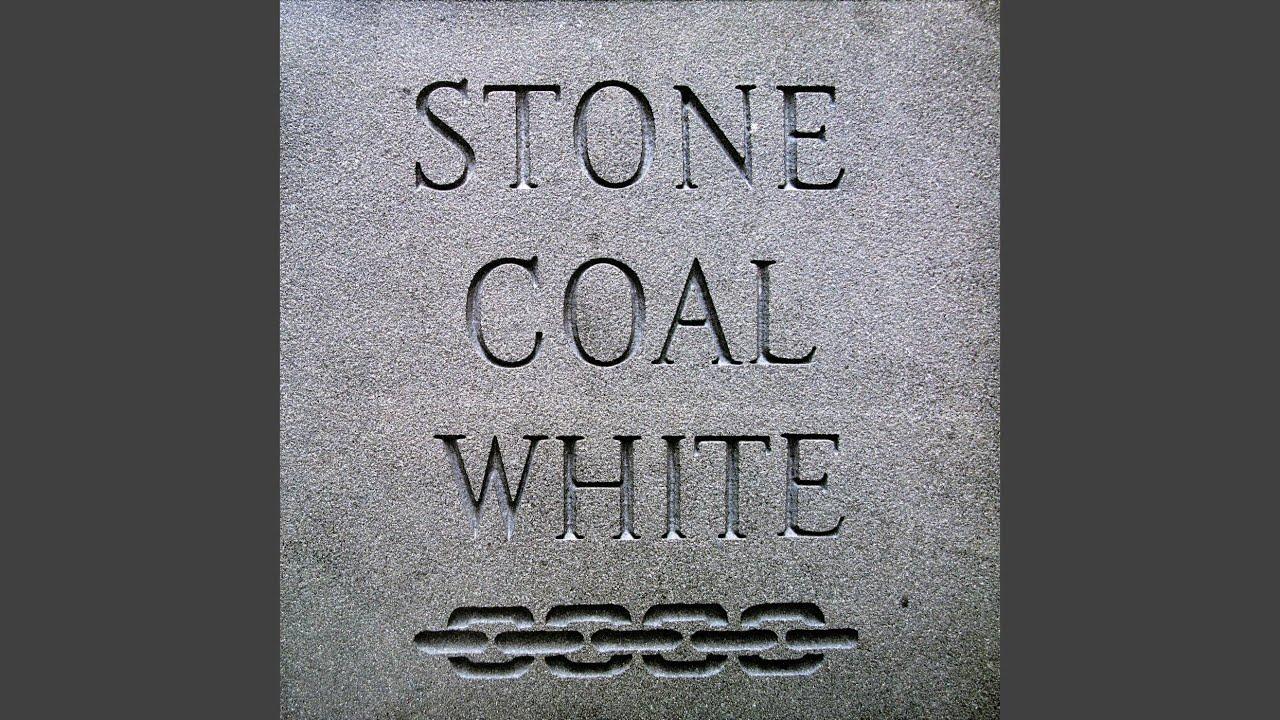 Stone Coal White - Stone Coal White
