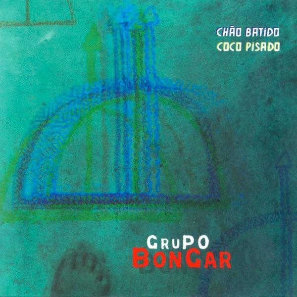 Chão Batido Coco Pisado - Grupo Bongar