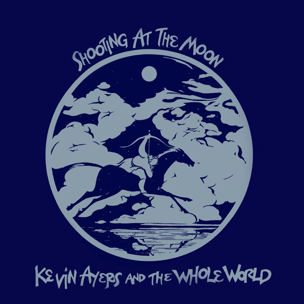 Shooting At The Moon - Kevin Ayers & The Whole World