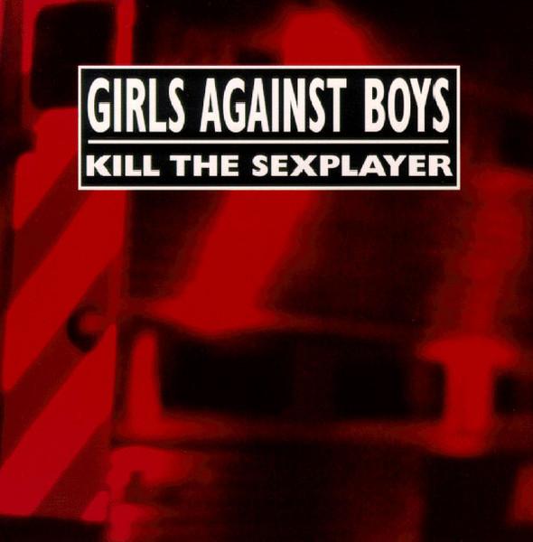 Cruise Yourself - Girls Against Boys