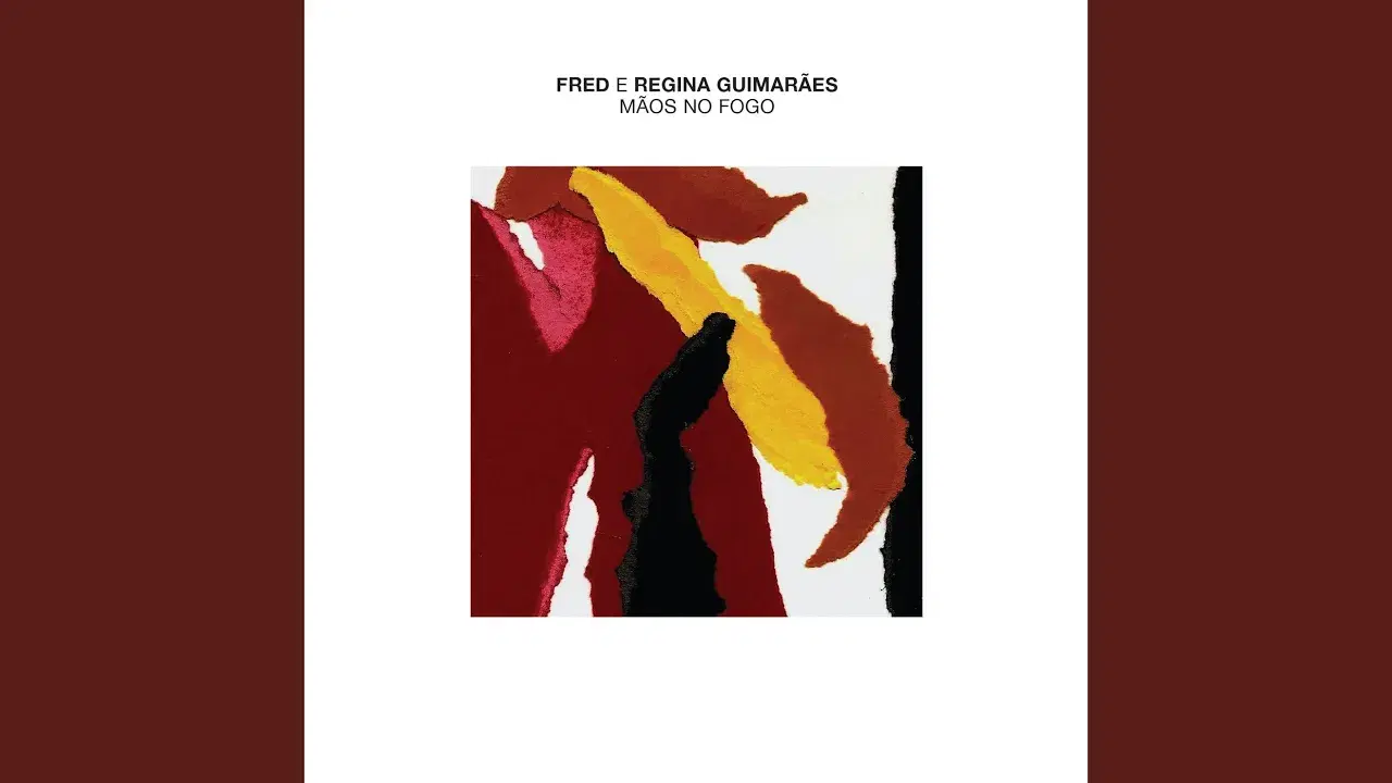 Mãos No Fogo - Fred & Regina Guimarães