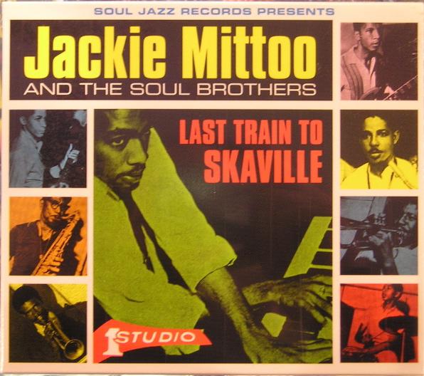 Last Train To Skaville - Jackie Mittoo & The Soul Brothers