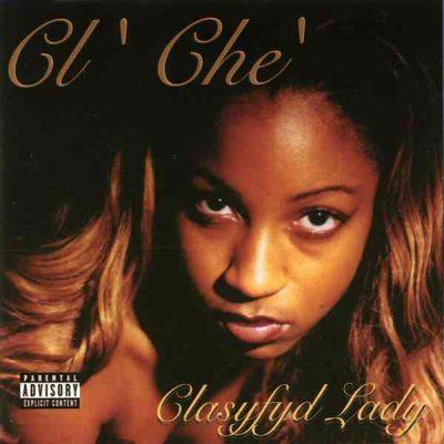 Clasyfyd Lady - Cl' Che'