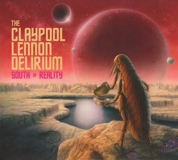 South Of Reality - The Claypool Lennon Delirium