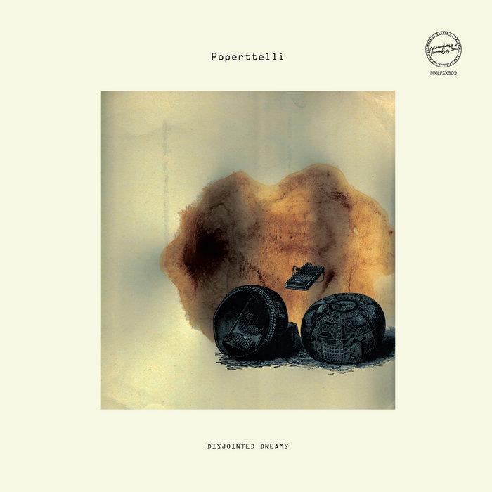 MMLPXX909 - POPERTTELLI "Disjointed Dreams" - MMLPXX909 A3