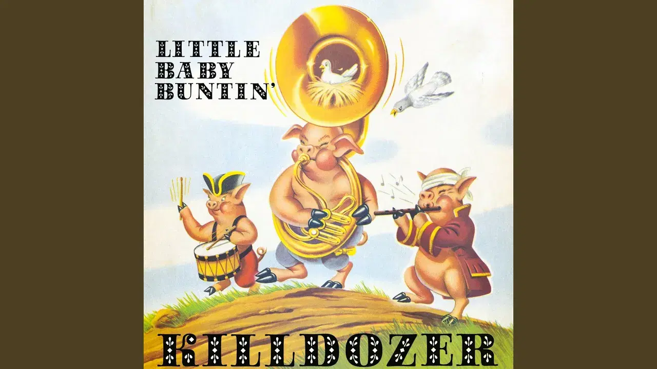 Little Baby Buntin' - Killdozer
