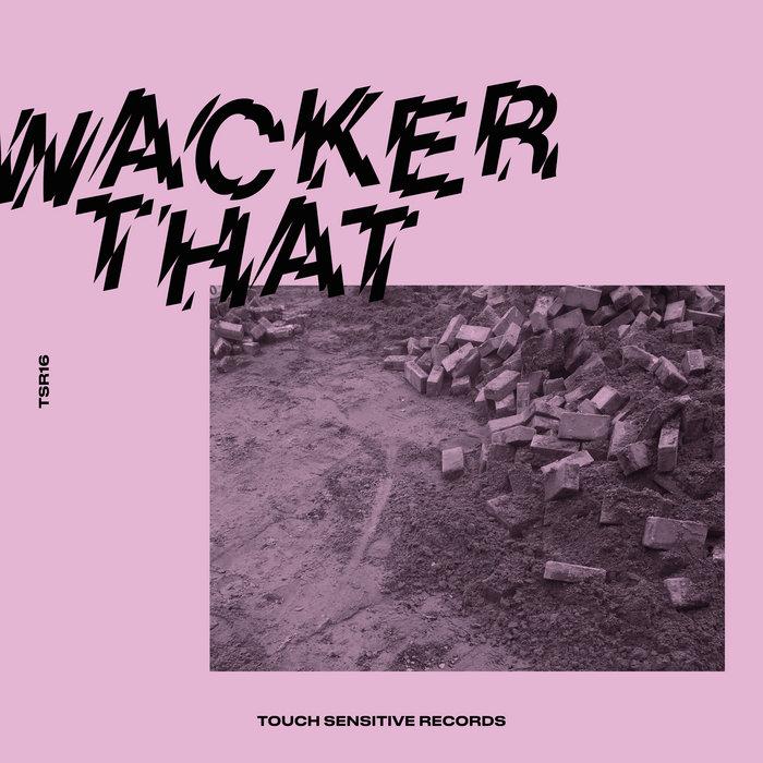 Wacker That - Group Zero