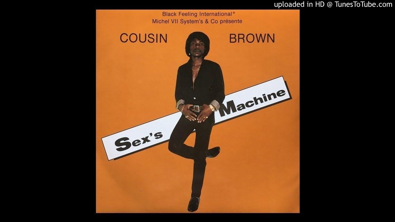 sex's Machine - Cousin Brown