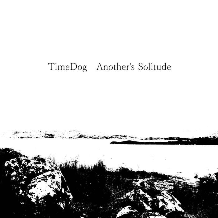 Another's Solitude - TimeDog
