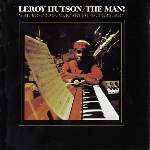 The Man! - Writer/Producer/Artist/Superstar!! - Leroy Hutson