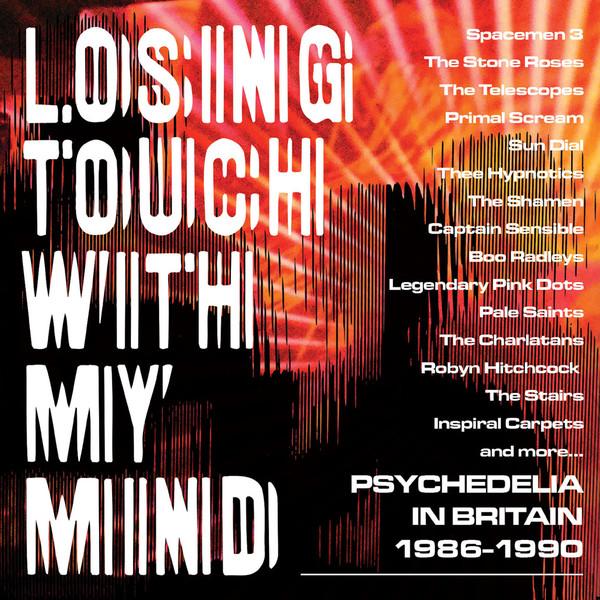 Losing Touch With My Mind: Psychedelia In Britain 1986-1990 - The Telescopes