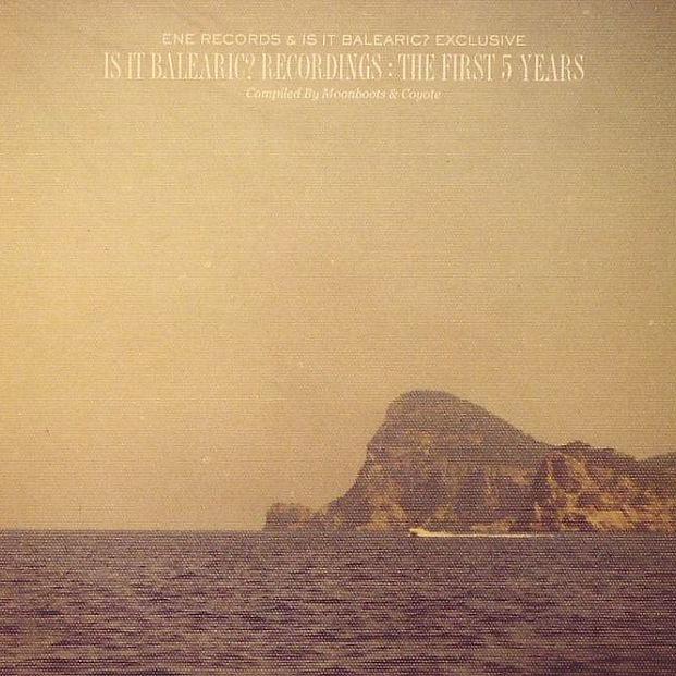Is It Balearic? Recordings: The First 5 Years (compiled by Moonboot & Coyote) - Freshro