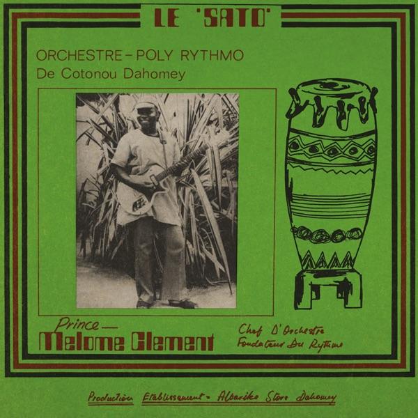 Le Sato - Orchestre Poly-Rythmo De Cotonou Dahomey