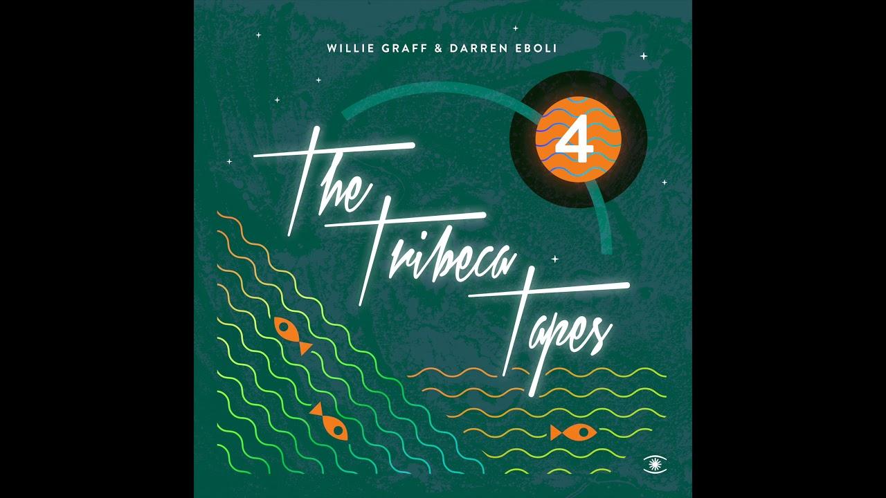 The Tribeca Tapes, Pt. 5 - Willie Graff x Darren Eboli