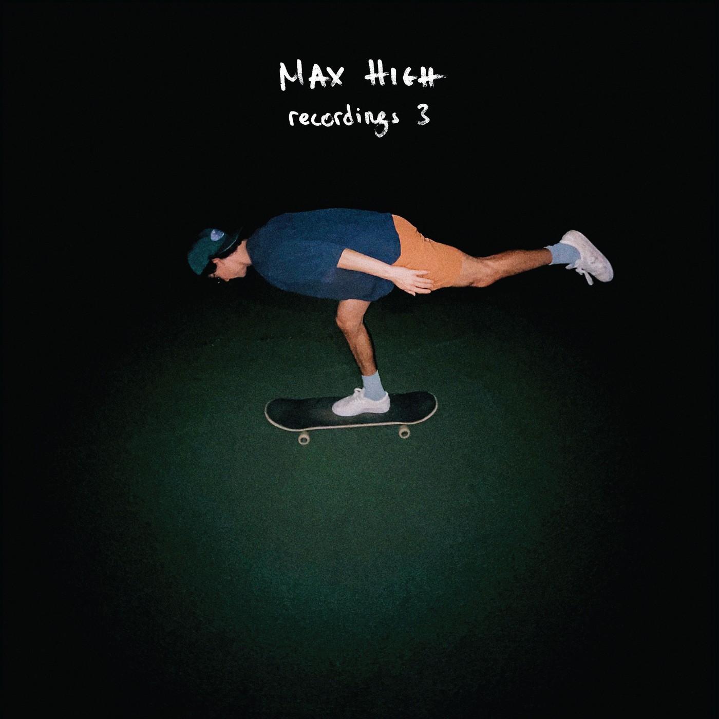 Recordings 3 - Max High