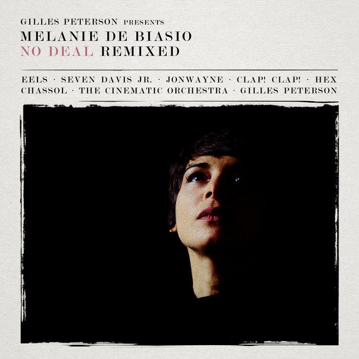 Gilles Peterson Presents: Melanie De Biasio - No Deal Remixed - Melanie De Biasio