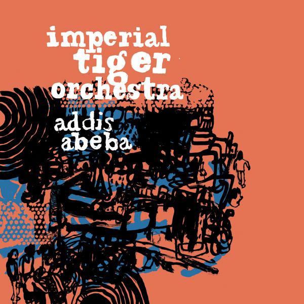 Addis Abeba - Imperial Tiger Orchestra