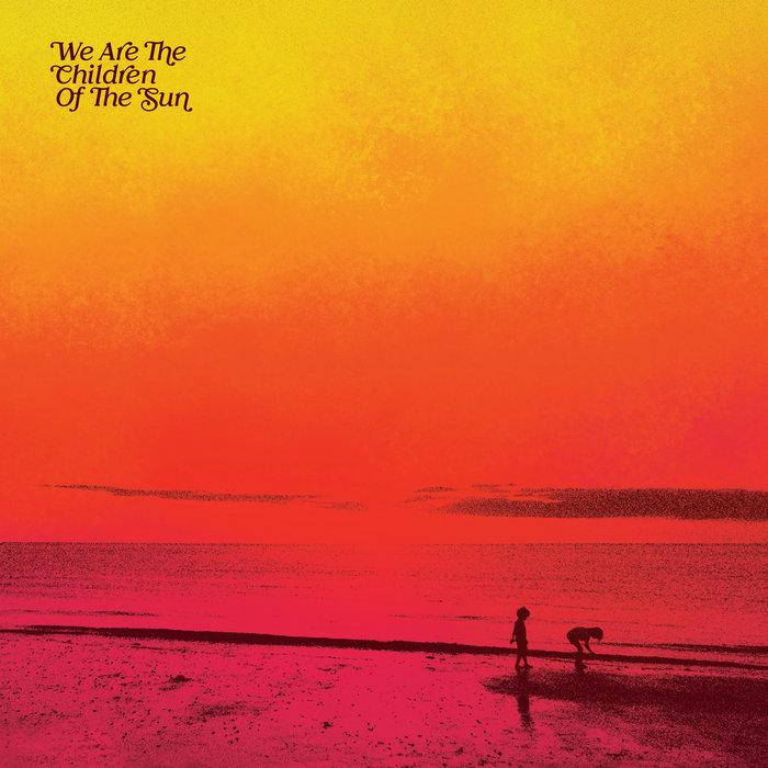 We Are The Children Of The Sun compiled by Paul Hillery - Jim LaMarche With Theresa Moylan