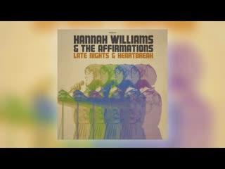 Late Nights & Heartbreak  - Hannah Williams & the Affirmations