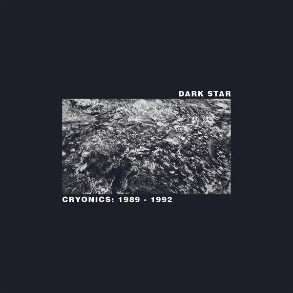 Cryonics: 1989 - 1992 - Dark Star