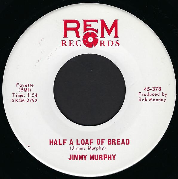 Half A Loaf Of Bread / Take This Message To Mother - Jimmy Murphy
