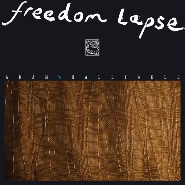 Freedom Lapse - Adam Halliwell