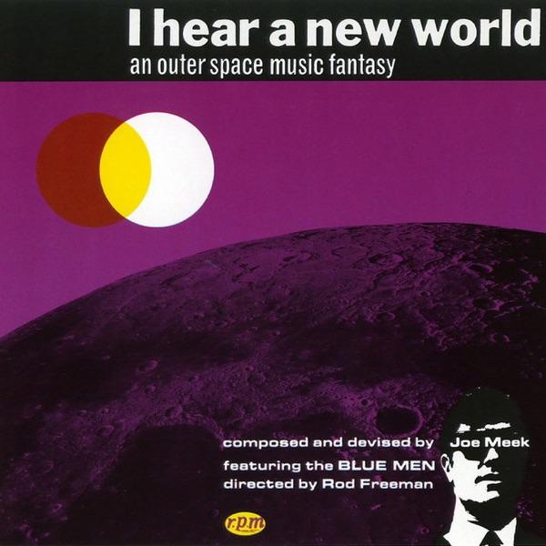 I Hear a New World - Joe Meek & The Blue Men