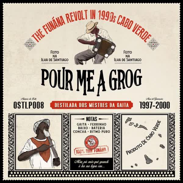 Pour Me a Grog: The Funaná Revolt in 1990s Cabo Verde - Orlando Pantera