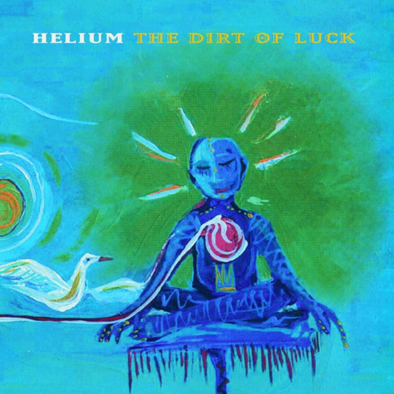 The Dirt Of Luck - Helium