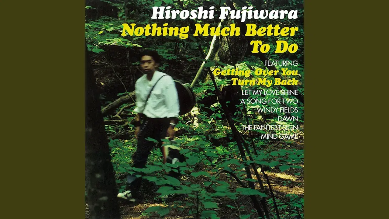 Nothing Much Better To Do - Hiroshi Fujiwara