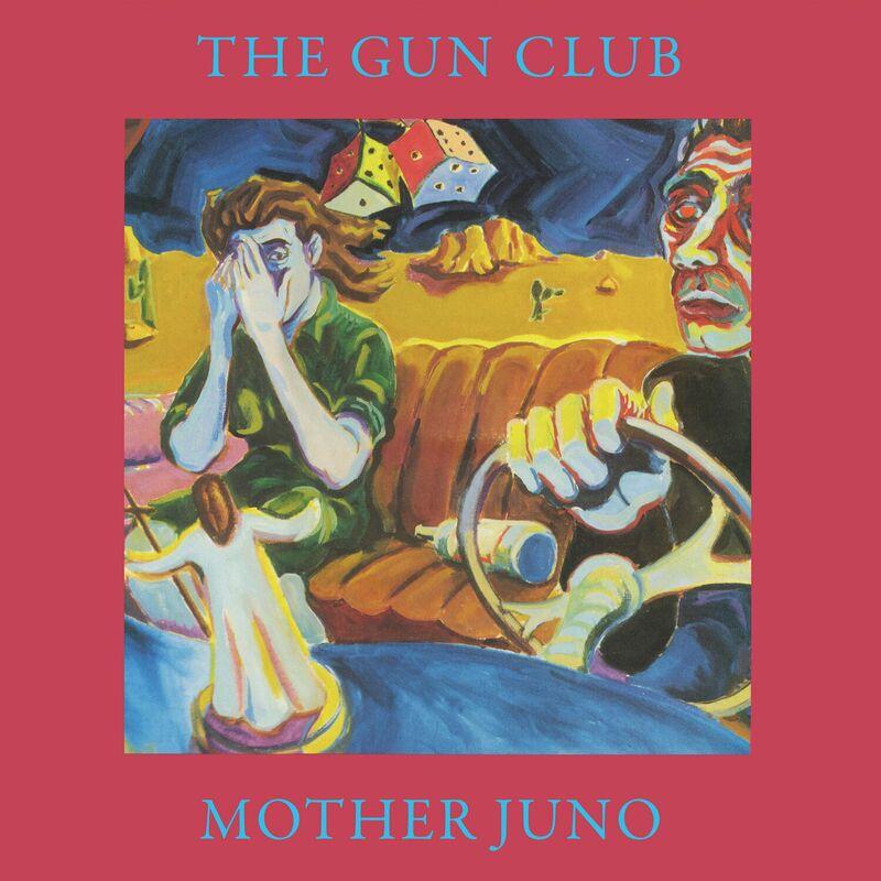 Mother Juno (Deluxe Remastered 2023) - The Gun Club