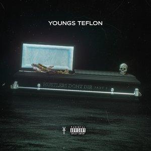 Hustlers Don't Die (Part 5) - YOUNGS TEFLON