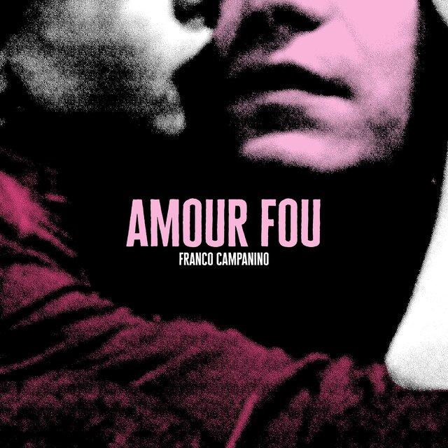 Amour Fou - Franco Campanino