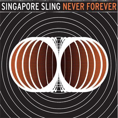 Never Forever - Singapore Sling